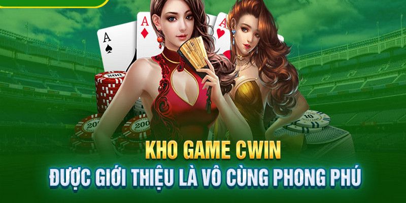 Cwin tự hào là thương hiệu có đa dạng game