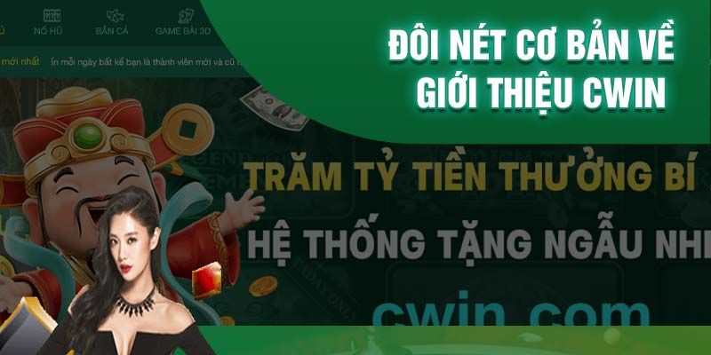 Giới thiệu Cwin rất được quan tâm