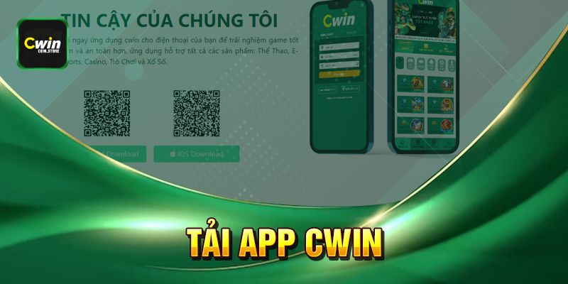 Tải ứng dụng Cwin để có thể giữ kết nối tốt