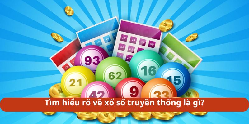 Tìm hiểu rõ về xổ số truyền thống là gì?